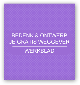 Bedenk en ontwerp je gratis weggever